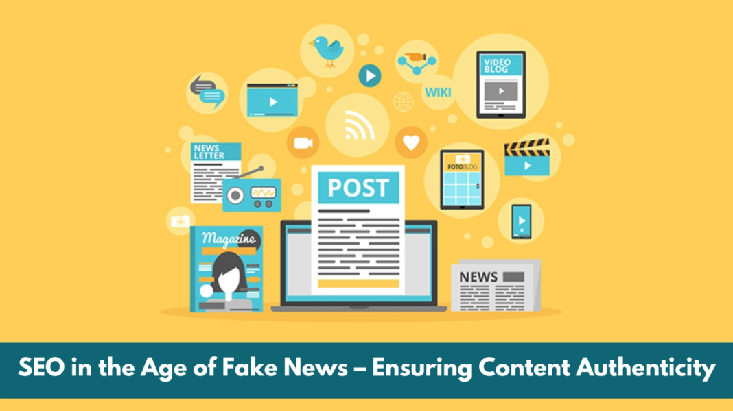 SEO в епоху фальшивих новин - забезпечення вмісту справжності
