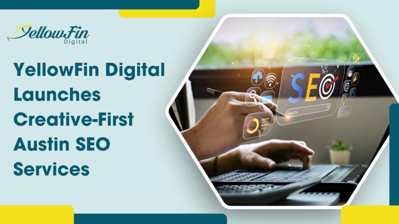 Yellowfin Digital запускає креативні послуги Austin Seo
